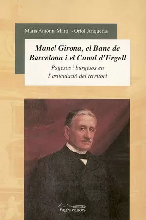MANUEL GIRONA EL BANC DE BARCELONA I EL CANAL D'URGELL