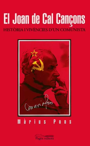 JOAN DE CAL CANÇONS, EL -HISTORIA I VIENCIES D'UN COMUNISTA-