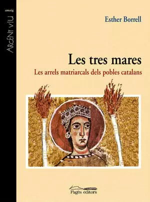 TRES MARES, LES -ARRELS MATRIARCALS POBLES CATALAN