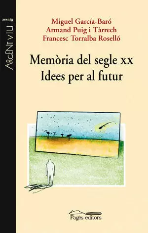 MEMORIA DEL SEGLE XX - IDEES PER AL FUTUR