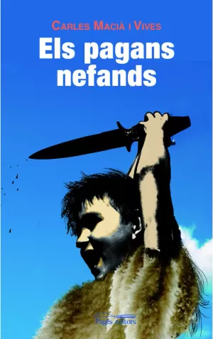 PAGANS NEFANDS, ELS