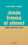 JESÚS TRENCA EL SILENCI