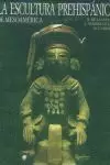 ESCULTURA PREHISPANICA MESOAMAERICA ESCULTURA PREHISPANICA MESOAMAERICA
