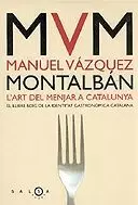 MANUEL VAZQUEZ MONTALVAN L'ART DE MENJAR A CATALUNYA