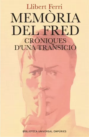 MEMORIA DEL FRED CRONIQUES D´UNA TRANSICIO