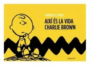 AIXÍ ES LA VIDA CHARLIE BROWN-CATALÀ