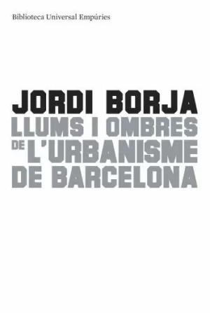 LLUMS I OMBRES DE L'URBANISME DE BARCELONA