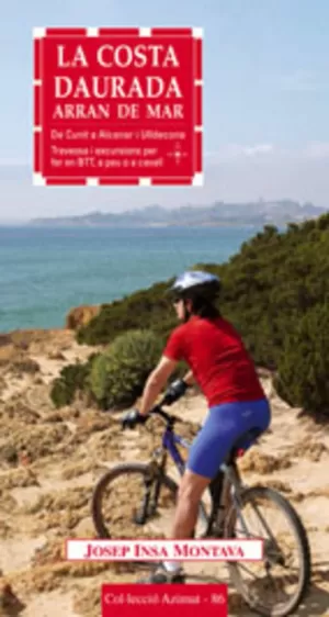 LA COSTA DAURADA ARRAN DE MAR: DE CUNIT A ALCANAR I ULLDECONA