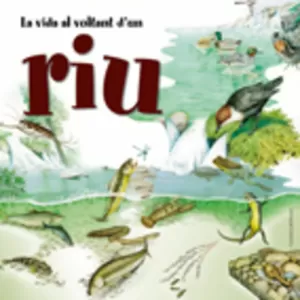 VIDA AL VOLTAN D'UN RIU, LA VIDA AL VOLTAN D'UN RIU, LA