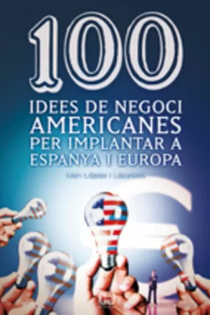 100 IDEES DE NEGOCI AMERICANES PER IMPLANTAR A ESPANYA I EUROPA
