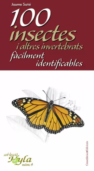 100 INSECTES I ALTRES INVERTEBRATS FÀCILMENT IDENTIFICABLES