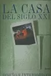 LA CASA DEL SIGLO XXI LA CASA DEL SIGLO XXI