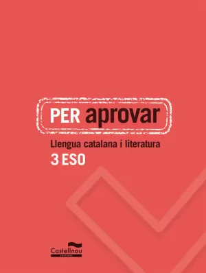 PER APROVAR. LLENGUA CATALA I LITERATURA 3º ESO