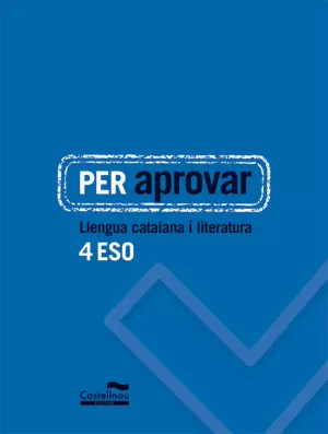 PER APROVAR: LLENGUA CATALANA I LITERATURA 4 ESO PER APROVAR: LLENGUA CATALANA I LITERATURA 4 ESO