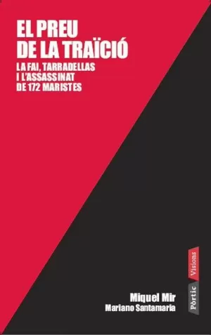 EL PREU DE LA TRAÏCIÓ: TARRADELLAS, LA FAI I ELS MARISTES EL PREU DE LA TRAÏCIÓ: TARRADELLAS, LA FAI I ELS MARISTES
