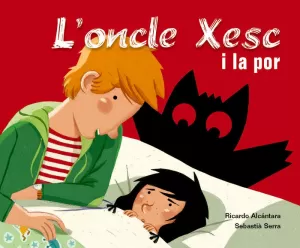 L'ONCLE XESC I LA POR