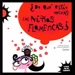 ¿DE QUÉ ESTÁN HECHAS LAS NIÑAS FLAMENCAS? ¿DE QUÉ ESTÁN HECHAS LAS NIÑAS FLAMENCAS?