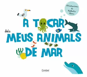 A TOCAR DELS MEUS ANIMALS DE MAR