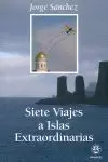 SIETE VIAJES A ISLAS EXTRAORDINARIAS