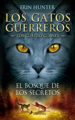 EL BOSQUE DE LOS SECRETOS (LOS GATOS GUERREROS  LOS CUATRO CLANES 3)