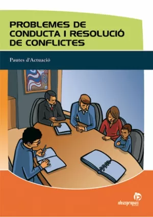 PROBLEMES DE CONDUCTA I RESOLUCIÓ DE CONFLICTES PROBLEMES DE CONDUCTA I RESOLUCIÓ DE CONFLICTES