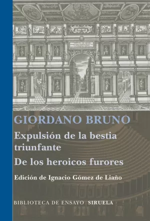 EXPULSIÓN DE LA BESTIA TRIUNFANTE / LOS HEROICOS FURORES