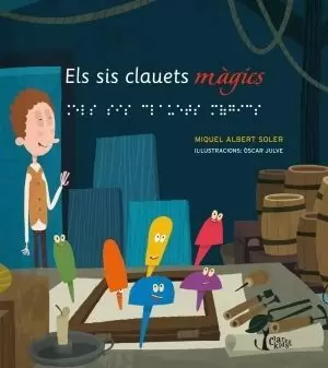 SIS CLAUETS MÀGICS, ELS