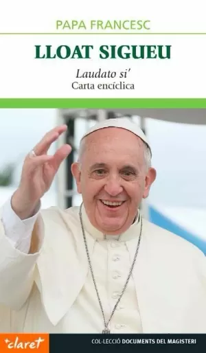 LLOAT SIGUEU - LAUDATO SI - ENCÍCLICA