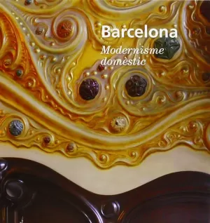 BARCELONA MODERNISME DOMÈSTIC