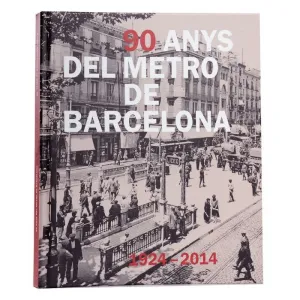 90 ANYS DE METRO A BARCELONA