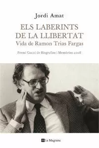 ELS LABERINTS DE LA LLIBERTAT RAMON TRIAS FARGAS
