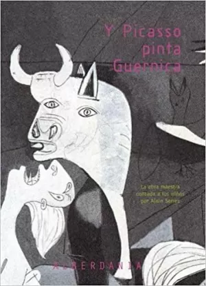 Y PICASSO PINTA GUERNICA