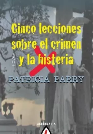 CINCO LECCIONES SOBRE EL CRIMEN Y LA HISTERIA