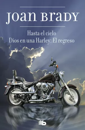 HASTA EL CIELO - DIOS EN UNA HARLEY: EL REGRESO