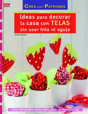 IDEAS PARA DECORAR LA CASA CON TELAS SIN USAR HILO NI AGUJA