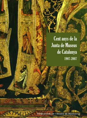 CENT ANYS DE LA JUNTA DE MUSEUS DE CATALUNYA