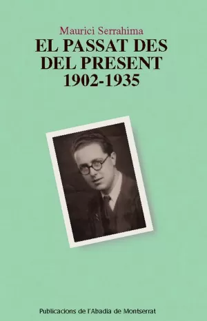 EL PASSAT DES DEL PRESENT, 1902-1935