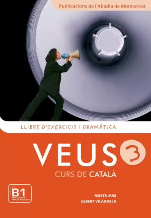 VEUS. CURS DE CATALÀ. LLIBRE D'EXERCICIS I GRAMÀTICA. NIVELL 3