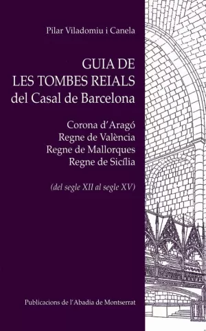 GUIA DE LES TOMBES REIALS DEL CASAL DE BARCELONA