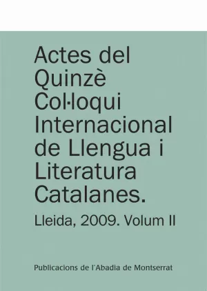 ACTES DEL QUINZÈ COL·LOQUI INTERNACIONAL DE LLENGUA I LITERATURA CATALANES. LLEI