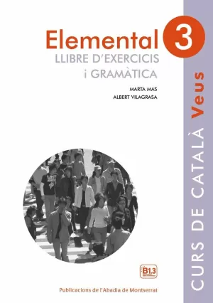 ELEMENTAL 3. LLIBRE D'EXERCICIS I GRAMÀTICA