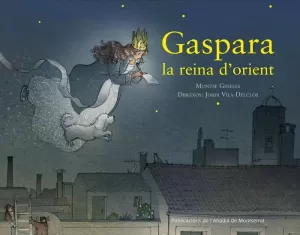 GASPARA, LA REINA D'ORIENT GASPARA, LA REINA D'ORIENT