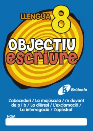 LLENGUA 8 OBJECTIU ESCRIURE