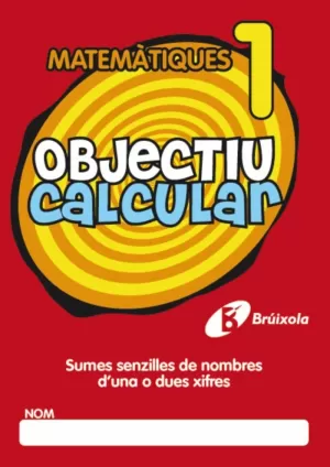 MATEMATIQUES 1 OBJECTIU CALCULAR