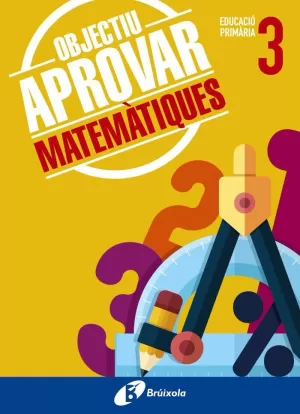 OBJECTIU APROVAR MATEMÀTIQUES 3 PRIMÀRIA