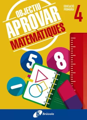 OBJECTIU APROVAR MATEMÀTIQUES 4 PRIMÀRIA