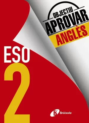 OBJECTIU APROVAR ANGLÈS 2 ESO