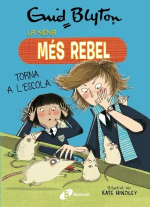 ENID BLYTON. LA NENA MÉS REBEL, 2. LA NENA MÉS REBEL TORNA A L'ESCOLA