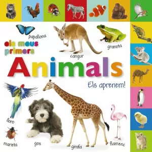 ELS MEUS PRIMERS ANIMALS. ELS APRENEM! ELS MEUS PRIMERS ANIMALS. ELS APRENEM!