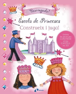 ESCOLA DE PRINCESES. CONSTRUEIX I JUGA! ESCOLA DE PRINCESES. CONSTRUEIX I JUGA!